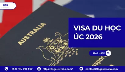 Hướng dẫn chi tiết về visa du học Úc 2026: Quy trình, điều kiện và quyền...